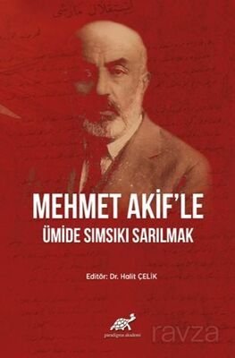 Mehmet Akif'le Ümide Sımsıkı Sarılmak - 1