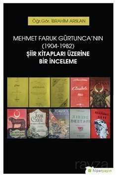 Mehmet Faruk Gürtunca'nın (1904-1982) Şiir Kitapları Üzerine Bir İnceleme - 1