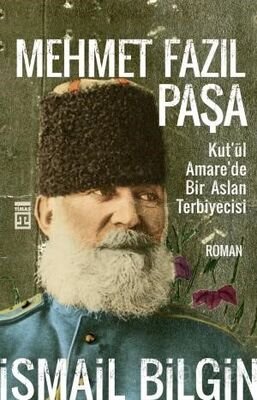 Mehmet Fazıl Paşa / Kut'ül Amare'de Bir Aslan Terbiyecisi - 1