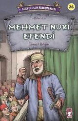 Mehmet Nuri Efendi - Kurtuluşun Kahramanları 3 - Timaş Çocuk Yayınları