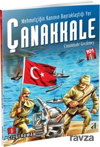 Mehmetçiğin Kanının Bayraklaştığı Yer Çanakkale 1 / Çanakkale Geçilmez - Damla Yayınları