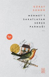 Mehmet'i Sakatlayan Serçe Parmağı - Ketebe Yayınevi