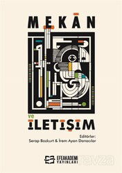 Mekan ve İletişim - Efe Akademi Yayınları