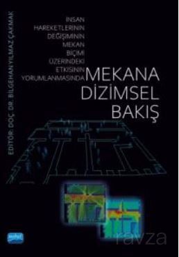 Mekana Dizimsel Bakış (İnsan Hareketlerinin Değişiminin Mekan Biçimi Üzerindeki Etkisinin Yorumlanma - 1