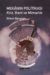 Mekanın Politikası - İdeal Kent Araştırmaları