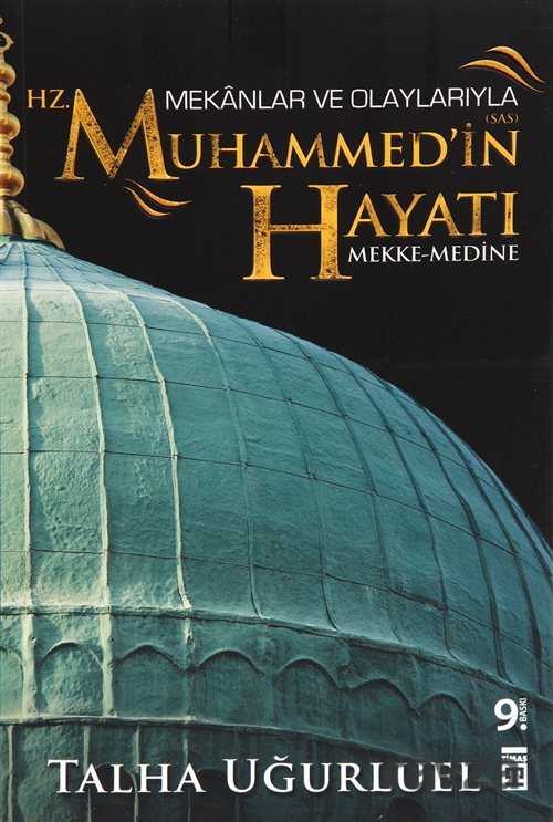 Mekanlar ve Olaylarla Hz. Muhammed'in Hayatı (Mekke-Medine) - Timaş Yayınları