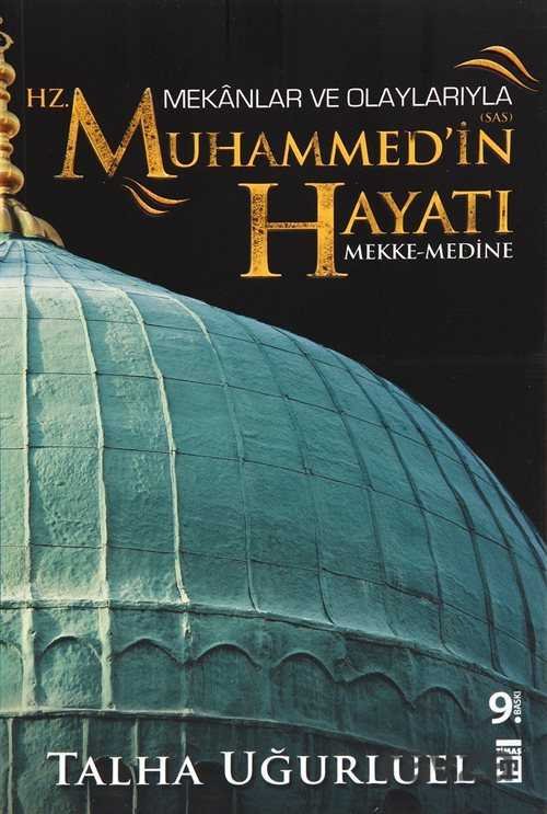Mekanlar ve Olaylarla Hz. Muhammed'in Hayatı (Mekke-Medine) - 1
