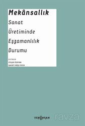 Mekansallık: Sanat Üretiminde Eşzamanlılık Durumu - Yeni İnsan Yayınevi