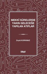Mekkî Sûrelerde Yakın Geleceğe Yapılan Atıflar - İlahiyat Yayınları