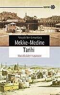Mekke - Medine Tarihi / Abbasilerden Osmanlılara - Yeditepe Yayınevi