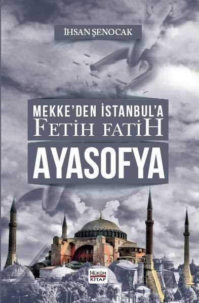 Mekke’den İstanbul’a Fetih Fatih Ayasofya - 1