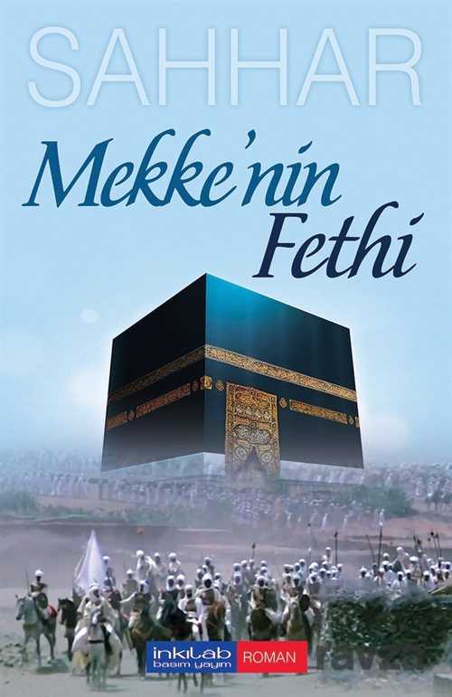 Mekke'nin Fethi - İnkılab Yayınları