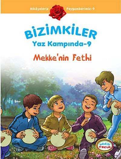 Mekke'nin Fethi / Bizimkiler Yaz Kampında -9 - İnkılab Yayınları