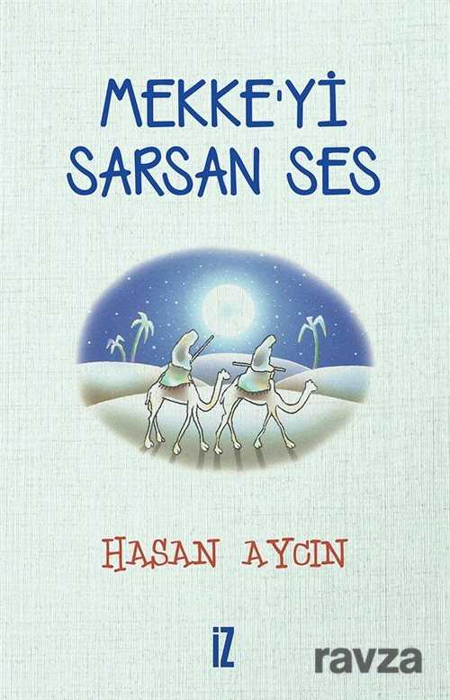 Mekke'yi Sarsan Ses - İz Yayıncılık