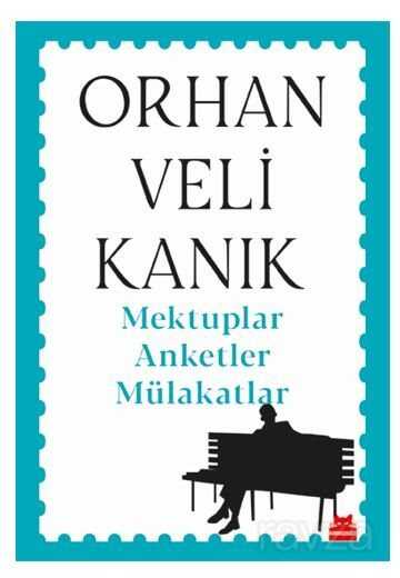Mektuplar Anketler Mülakatlar / Orhan Veli Kanık - Kırmızı Kedi Yayınevi