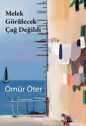 Melek Görülecek Çağ Değildi - Ayrıkotu Yayınları