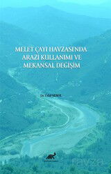 Melet Çayı Havzası'nda Arazi Kullanımı ve Mekansal Değişim - Paradigma Akademi Yayınları (Edirne)