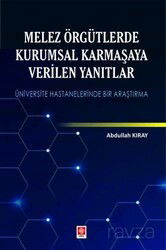 Melez Örgütlerde Kurumsal Karmaşaya Verilen Yanıtlar - Ekin Kitabevi Yayınları (Bursa)
