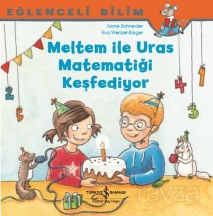 Meltem İle Uras Matematiği Keşfediyor / Eğlenceli Bilim - İş Bankası Yayınları