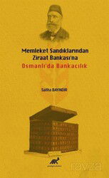 Memleket Sandıklarından Ziraat Bankası'na Osmanlı'da Bankacılık - Paradigma Akademi Yayınları