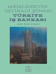 Memleketin İktisadi Binası Türkiye İş Bankası - İş Bankası Yayınları