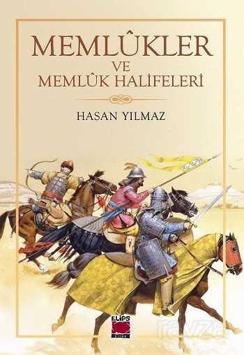 Memlûkler ve Memlûk Halifeleri - Elips Kitap