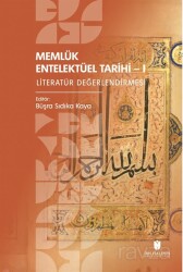 Memlük Entelektüel Tarihi I: Literatür Değerlendirmesi - İbn Haldun Üniversitesi Yayınları