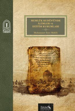 Memlük Kudüsünde Alimler ve Eğitim Kurumları - 1