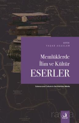 Memlüklerde İlim ve Kültür Eserler - 1