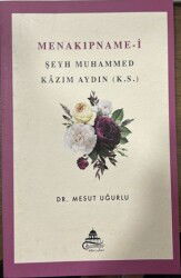 Menakipnamei Seyh Muhammed Kazim Aydin k.s - Ravza Yayınları