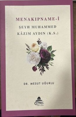 Menakipnamei Seyh Muhammed Kazim Aydin k.s - 1