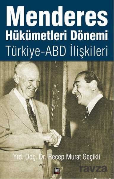 Menderes Hükümetleri Dönemi Türkiye - ABD İlişkileri - 1