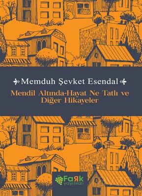 Mendil Altında - Hayat Ne Tatlı ve Diğer Hikayeler - 1