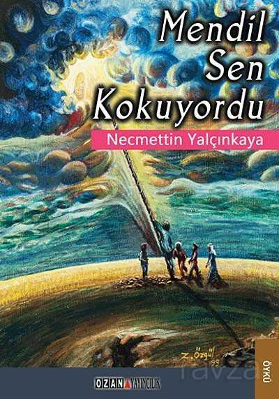 Mendil Sen Kokuyordu - Ozan Yayıncılık