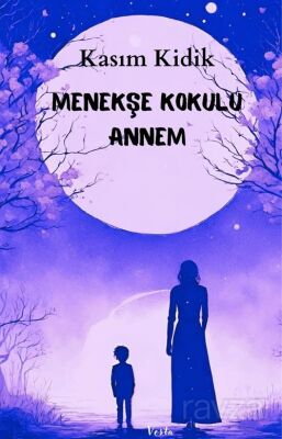 Menekşe Kokulu Annem - 1