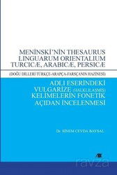Meninski'nin Thesaurus Linguarum Orientalıum Turcıcæ, Arabıcæ, Persıcæ (Doğu Dilleri Türkçe-Arapça-F - Akademik Kitaplar
