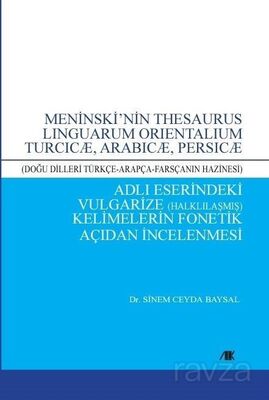 Meninski'nin Thesaurus Linguarum Orientalıum Turcıcæ, Arabıcæ, Persıcæ (Doğu Dilleri Türkçe-Arapça-F - 1