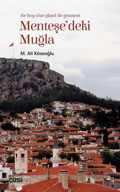 Menteşe'deki Muğla (Muğla'yı Anlama Denemeleri) - Çizgi Kitabevi