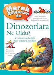 Merak Ediyorum da Dinozorlara Ne Oldu? (Ciltli) - Beyaz Balina Yayınları