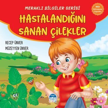 Meraklı Bilgiler Serisi / Hastalandığını Sanan Çilekler - 1