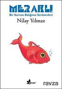 Meraklı (Bir Somon Balığının Serüvenleri) - Çınar Yayınları