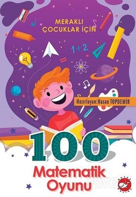 Meraklı Çocuklar İçin 100 Matematik Oyunu - 1