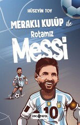 Meraklı Kulüp İle Rotamız Messi - Genç Hayat
