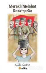 Meraklı Melahat Kocatepe'de - Sinada Kitap