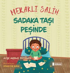 Merakli Salih Sadaka Tasi Pesinde - İdrak Yayınları