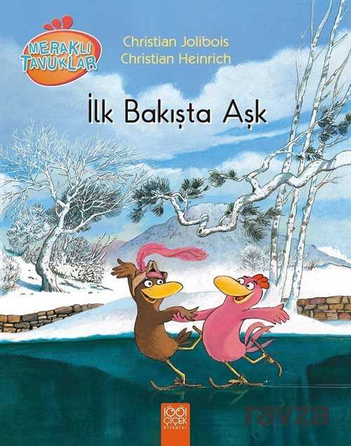 Meraklı Tavuklar - İlk Bakışta Aşk - 1001 Çiçek Kitaplar