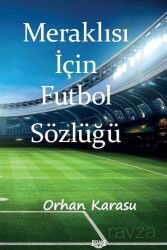 Meraklısı İçin Futbol Sözlüğü - Kıyam Yayıncılık