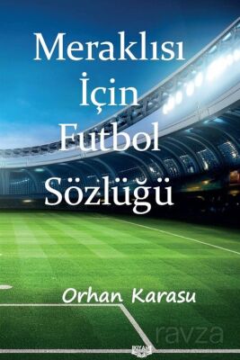 Meraklısı İçin Futbol Sözlüğü - 1