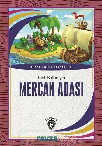 Mercan Adası Dünya Çocuk Klasikleri (7-12 Yaş) - Dorlion Yayınevi