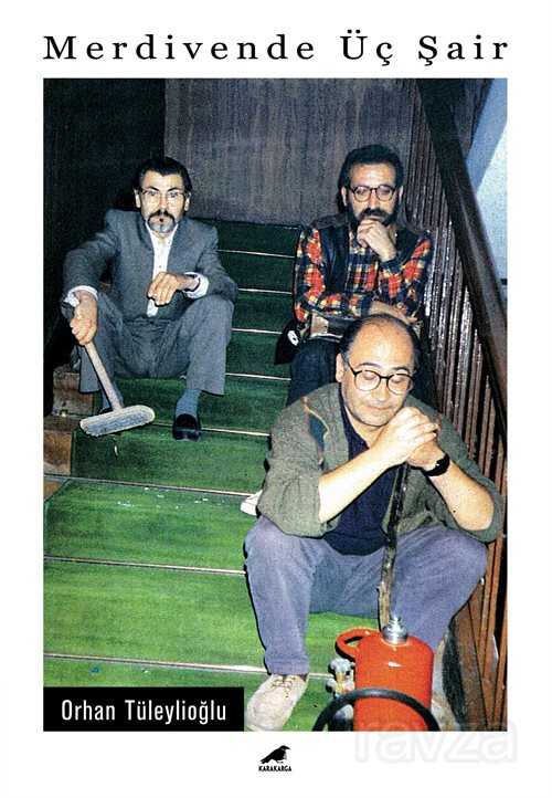 Merdivende Üç Şair - Kara Karga Yayınları